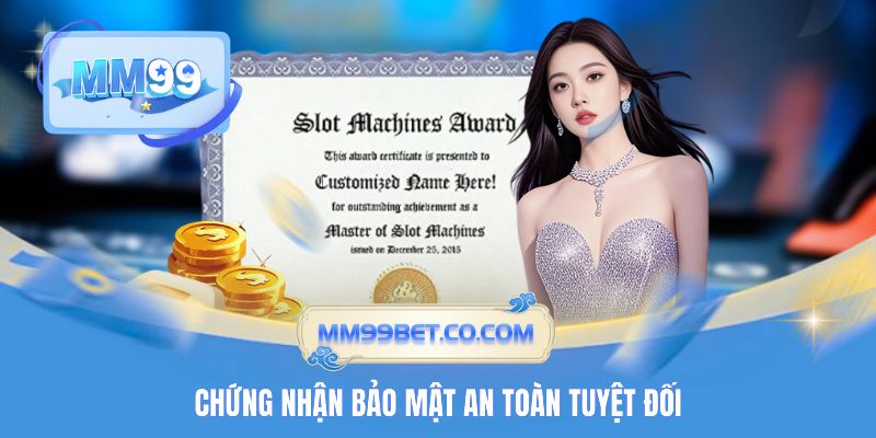 Chứng nhận bảo mật an toàn tuyệt đối Chứng nhận bảo mật an toàn tuyệt đối