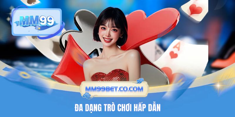 Đa dạng trò chơi hấp dẫn Đa dạng trò chơi hấp dẫn