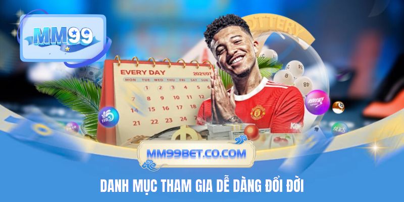 Danh mục tham gia dễ dàng đổi đời Danh mục tham gia dễ dàng đổi đời