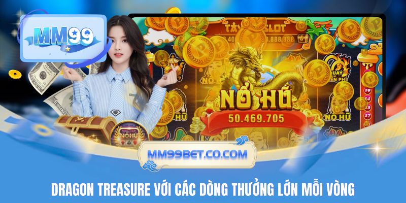 Dragon Treasure với các dòng thưởng lớn mỗi vòng