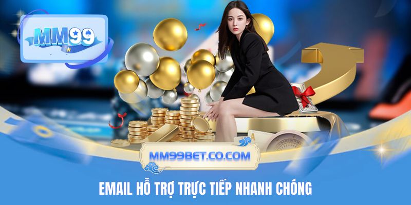 Email hỗ trợ trực tiếp nhanh chóng 
