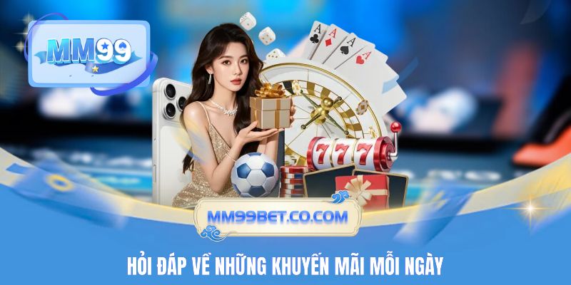 Hỏi đáp về những khuyến mãi mỗi ngày Hỏi đáp về những khuyến mãi mỗi ngày