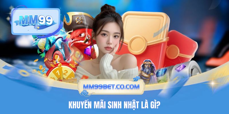 Khuyến mãi sinh nhật là gì?