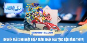 Khuyến Mãi Sinh Nhật Ngập Tràn, Nhận Quà Tặng Rộn Ràng Thú Vị
