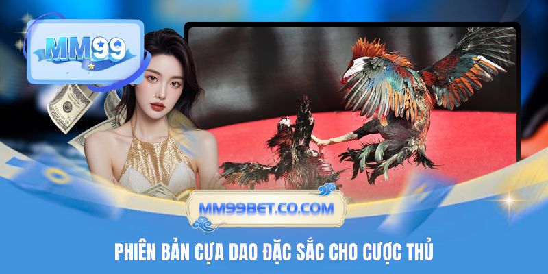 Phiên bản cựa dao đặc sắc cho cược thủ 