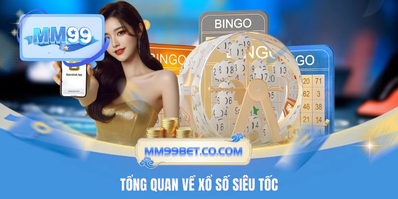 Tổng quan về xổ số siêu tốc Tổng quan về xổ số siêu tốc