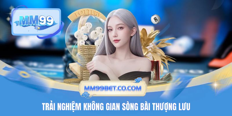 Trải nghiệm không gian sòng bài thượng lưu Trải nghiệm không gian sòng bài thượng lưu