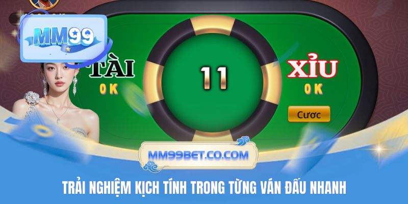 Trải nghiệm kịch tính trong từng ván đấu nhanh